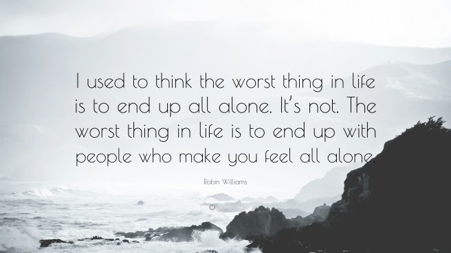 9628-Robin-Williams-Quote-I-used-to-think-the-worst-thing-in-life-is-to